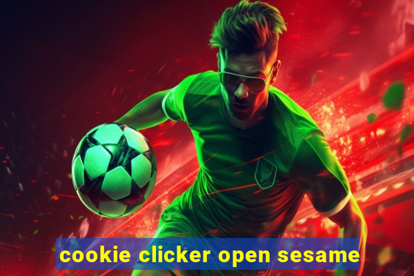 cookie clicker open sesame